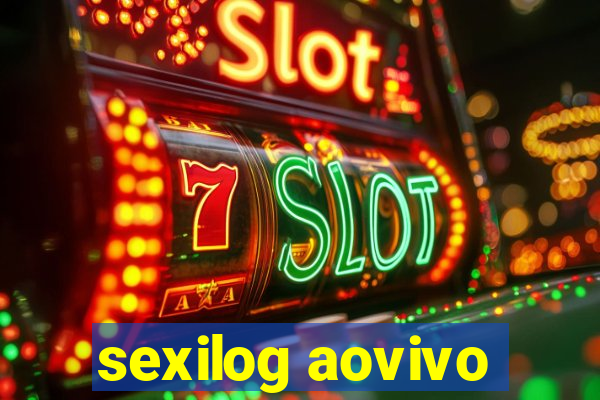 sexilog aovivo